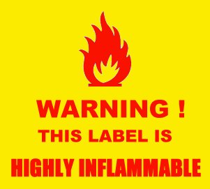 Warning! This label is highly inflammable. Warning! This label is highly inflammable.